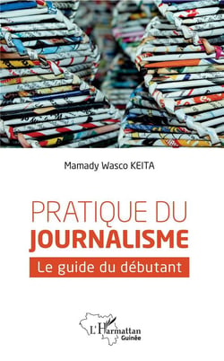 Pratique du journalisme - le guide du débutant