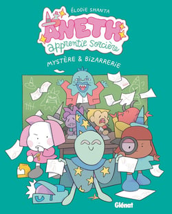 Aneth, apprentie sorcière Tome 3 : Mystère & Bizarrerie