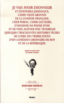Je vais avoir l'honneur et l'ineffable jouissance chers vieux abonnés de la comédie française