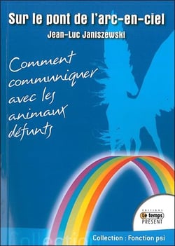 Sur le pont de l'arc-en-ciel : comment communiquer avec les animaux défunts