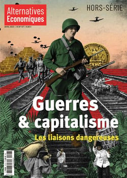 Alternatives économiques Hors-Série n.127 : guerres et capitalisme : les liaisons dangereuses