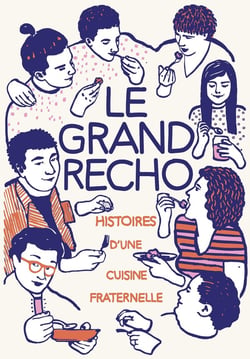 Le grand récho - histoire(s) d'une cuisine fraternelle