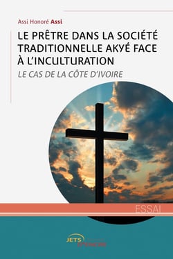 Le prêtre dans la société traditionnelle Akyé face à l'inculturation
