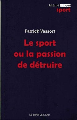 Le sport ou la passion de détruire