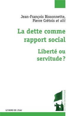 La dette comme rapport social : liberté ou servitude ?