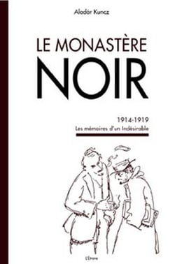 Le monastère noir - 1914-1919 - les mémoires d'un indésirable