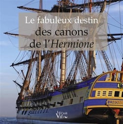 Le fabuleux destin des canons de l'Hermione