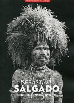 100 Photos De Sebastião Salgado Pour La Liberté De La Presse