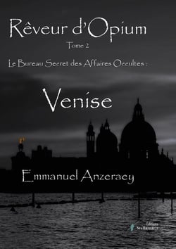 Rêveur d'opium Tome 2 : Le bureau des affaires secrètes : Venise
