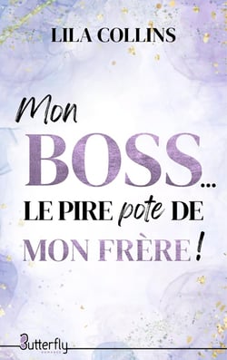 Mon boss... le pire pote de mon frère !