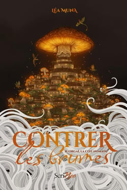Contrer les brumes Tome 2 : Orgai, la cité-nomade