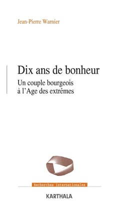 Dix ans de bonheur : un couple bourgeois à l'âge des extrêmes