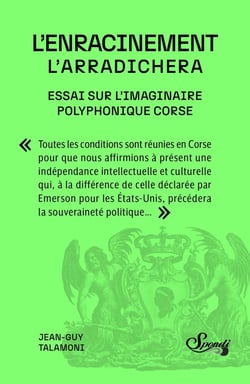 L'enracinement // L'arradichera : Essai sur l'imaginaire polyphonique corse