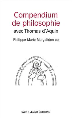 Compendium de philosophie : avec Thomas d'Aquin