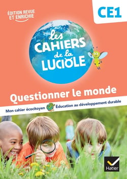 Les cahiers de la luciole : CE1 - questionner le monde