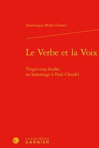 Le verbe et la voix - vingt-cinq études en hommage à Paul Claudel