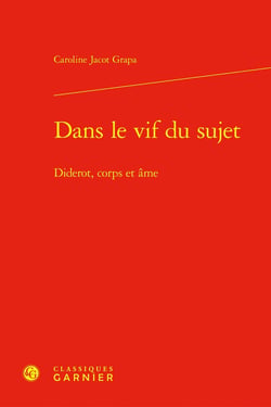 Dans le vif du sujet : Diderot, corps et âme