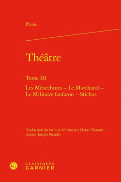 Théâtre Tome 3 : Les Ménechmes - Le Marchand - Le Militaire fanfaron - Stichus