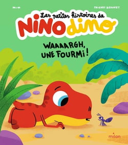 Les petites histoires de Nino Dino : waaaargh, une fourmi !