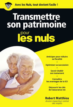 Transmettre son patrimoine pour les nuls