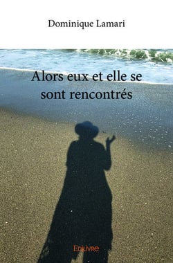 Alors eux et elle se sont rencontrés