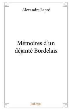 Memoires d un dejante bordelais