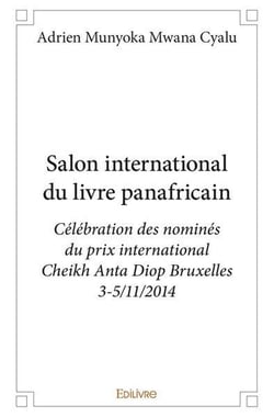 Salon international du livre panafricain : Célébration des nominés du prix international Cheikh Anta Diop Bruxelles 3-5/11/2014
