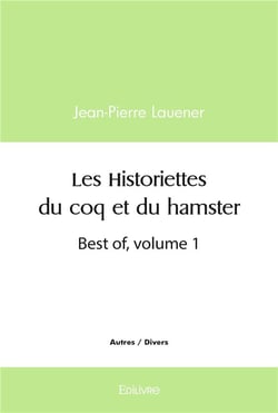Les historiettes du coq et du hamster - best of, volume 1