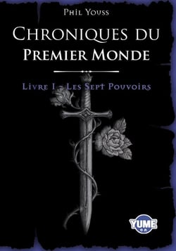 Chroniques du premier monde T1 : Les 7 pouvoirs