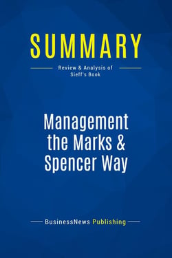 Summary: Management the Marks & Spencer Way : Review and Analysis of Sieff's Book