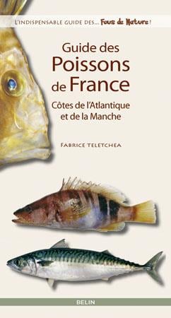 Guide des poissons de France - côtes de l'Atlantique et de la Manche