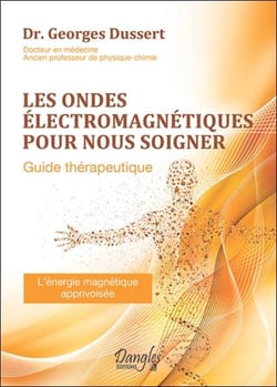 Les ondes électromagnétiques pour nous soigner - guide thérapeutique