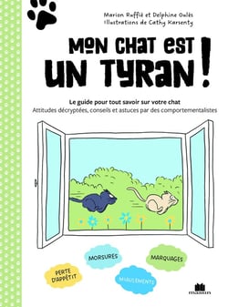 Mon chat est un tyran ! : La bible pour tout savoir sur votre chat