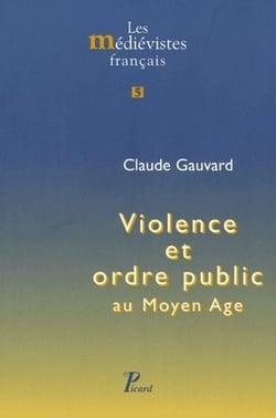 Violence et ordre public au moyen âge