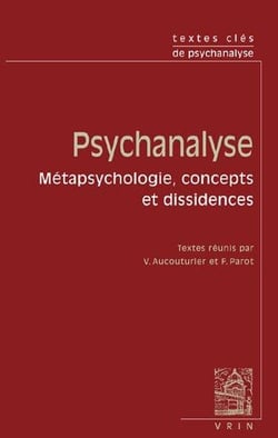 Psychanalyse - métapsychologie, concepts et dissidences