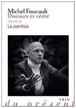 Discours et vérité - la parrêsia