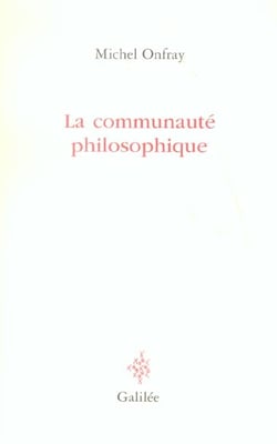 La communauté philosophique. Manifeste pour l'université populaire