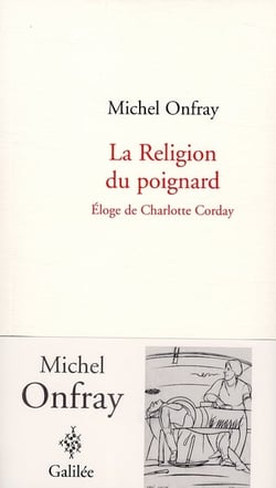 La religion du poignard - éloge de Charlotte Corday