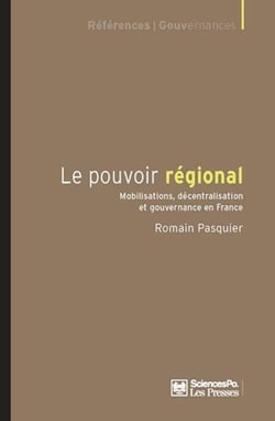 Le pouvoir régional - mobilisations, décentralisation et gouvernance en France