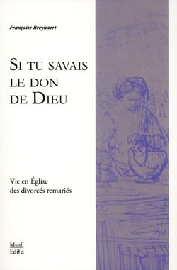 "si tu savais le don de Dieu" - chemin de vie pour les divorcés remariés