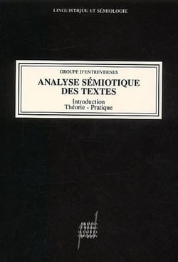 Analyse semiotique des textes - introduction, theorie, pratique