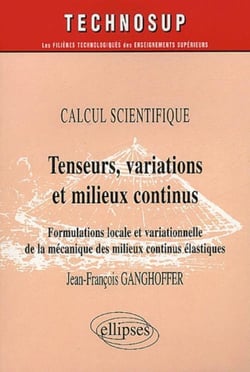 Calcul scientifique tenseurs variations et milieux continus formulations locale et variationnelle