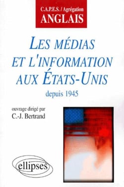 Les médias de l'information aux Etats-Unis depuis 1945 - Capes/Agrégation anglais