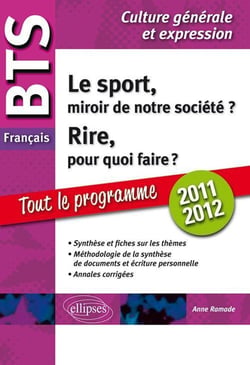 Français - BTS - culture générale et expression - tout le programme 2011-2012 - le sport, miroir de notre société ? - rire, pour quoi faire ?