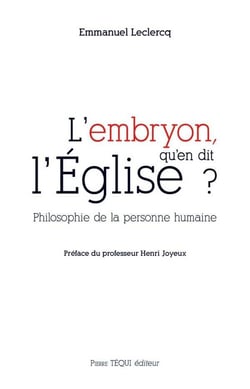 L'embryon, qu'en dit l'Église ? : Philosophie de la personne humaine