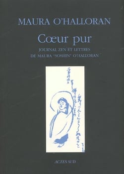 Coeur pur - journal zen et lettres de maura "soshin" o'halloran