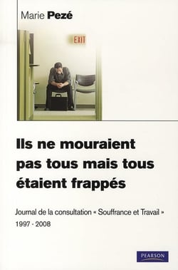 Ils, ne mouraient pas tous, mais tous etaient frappés - journal de la consultation souffrance et travail