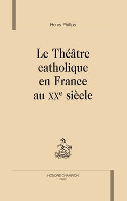 Le théâtre catholique en france au XX siècle