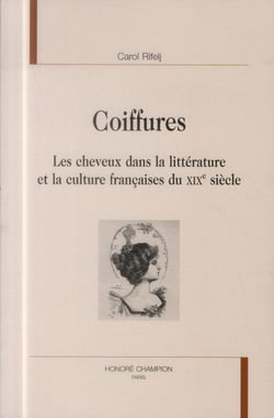 Coiffures - les cheveux dans la littérature et la culture françaises du XIXe siècle