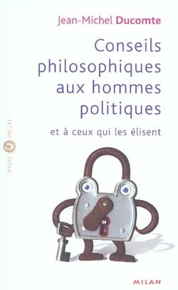 Conseils philosophiques aux hommes politiques